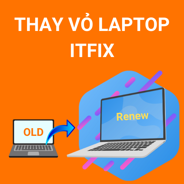 Thay vỏ Laptop ITFIX