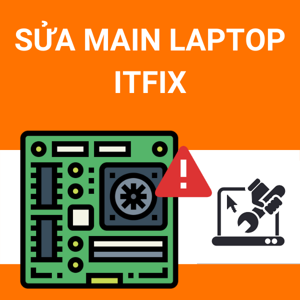 Sửa Main Laptop ITFIX