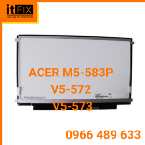 Cảm ứng & Màn hình ACER M5-583P V5-572 V5-573 itfix.vn