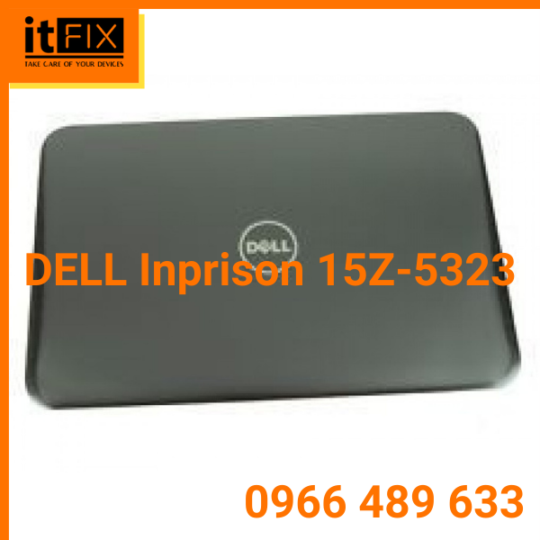 Cảm ứng & Màn hình DELL Inprison 15Z-5323 (nguyên bệ ) itfix.vn Cảm ứng & Màn hình DELL Inprison 15Z-5323 (nguyên bệ ) itfix.vn