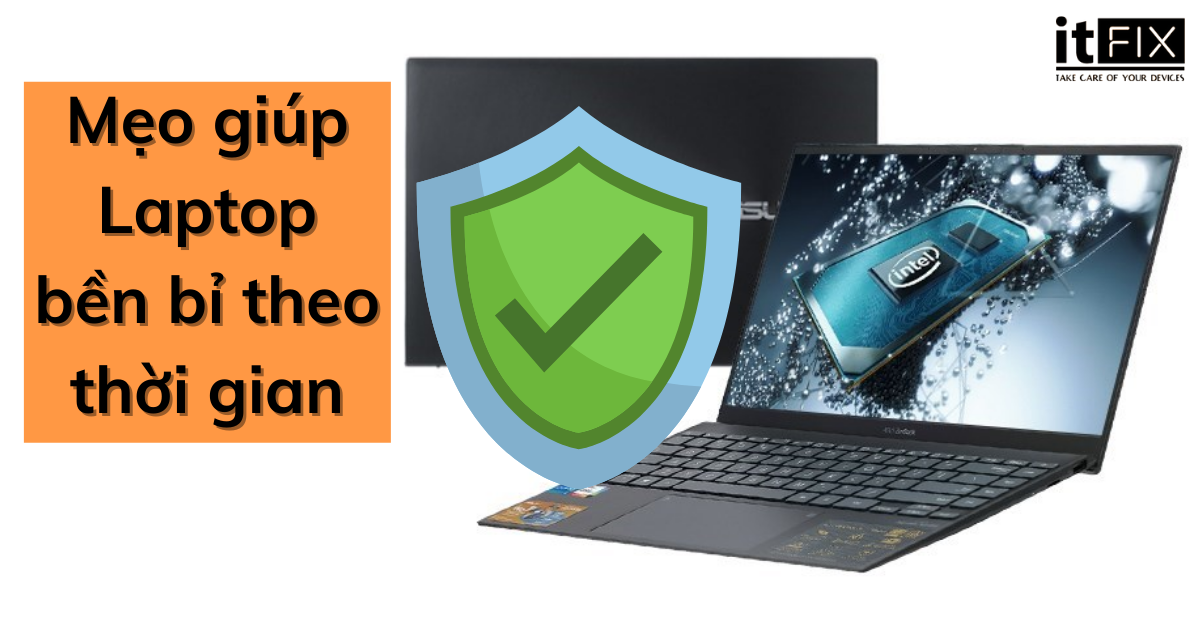 Mẹo giúp laptop bền bỉ theo thời gian
